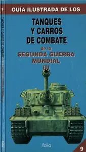 Tanques y Carros de Combate, Tomo I (Guia Ilustrada 9)