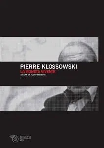 Pierre Klossowski - La moneta vivente
