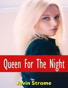 «Queen for the Night» by Javin Strome