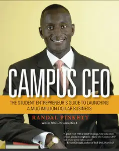 Campus CEO: The Student Entrepreneur's Guide to Launching a Multi-Million-Dollar Business (repost)