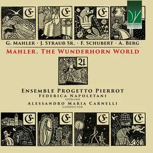 Alessandro Maria Carnelli, Ensemble Progetto Pierrot & Federica Napoletani - Mahler. The Wunderhorn World (2023)