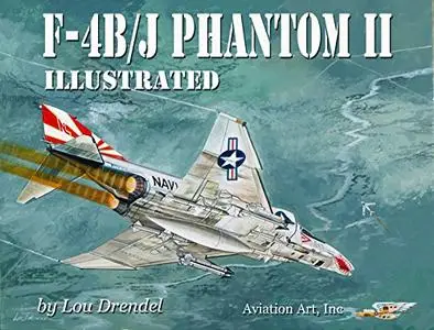 F-4B/J Phantom II Illustrated