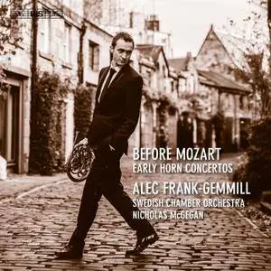 Alec Frank-Gemmill, Svenska Kammarorkestern & Nicholas McGegan - Before Mozart: Early Horn Concertos (2018)