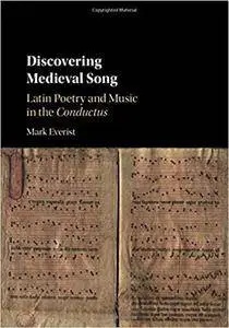 Discovering Medieval Song: Latin Poetry and Music in the Conductus