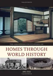 The Greenwood Encyclopedia of Homes through World History, 3 Volume Set (repost)