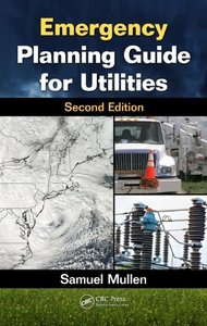 Emergency Planning Guide for Utilities, Second Edition (repost)