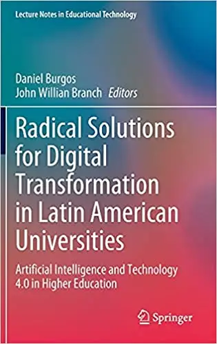 Radical Solutions for Digital Transformation in Latin American Universities: Artificial Intelligence and Technology 4.0