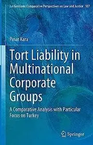 Tort Liability in Multinational Corporate Groups