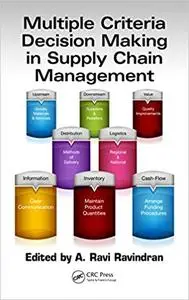 Multiple Criteria Decision Making in Supply Chain Management (Repost)