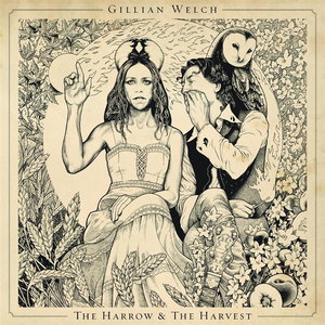Gillian Welch - The Harrow & The Harvest (2011)