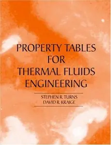 Stephen Turns, David Kraige, "Property Tables for Thermal Fluids Engineering"  [Repost]