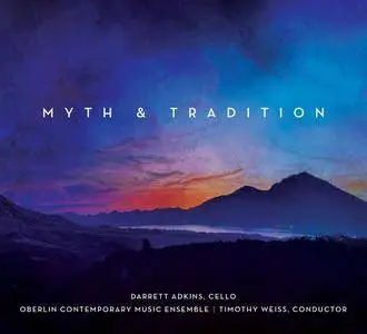 Darrett Adkins, Oberlin Contemporary Music Ensemble & Timothy Weiss - Myth & Tradition (2017)