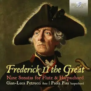 Gian-Luca Petrucci & Paolo Pisa - Frederick II The Great: Nine Sonatas for Flute & Harpsichord (2022) [Of. Digital Download]