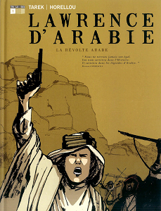 Lawrence d'Arabie - Tome 1 - La Révolte Arabe