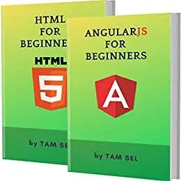 AngularJS AND HTML FOR BEGINNERS: 2 BOOKS IN 1 - Learn Coding Fast! AngularJS AND HTML Crash Course