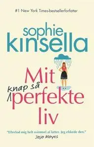 «Mit knap så perfekte liv» by Sophie Kinsella
