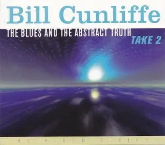 Bill Cunliffe - The Blues And The Abstract Truth Take 2 (2008)