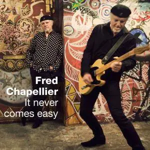 Fred Chapellier - It Never Comes Easy (2016) [Official Digital Download 24/88]