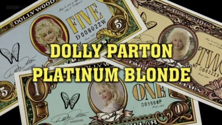 BBC - Dolly Parton: Platinum Blonde (2003)