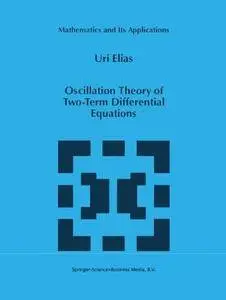 Oscillation Theory of Two-Term Differential Equations (Mathematics and Its Applications)