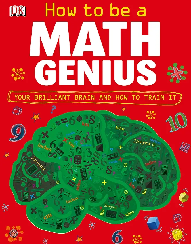 How to Be a Math Genius: Your Brilliant Brain and How to Train It ...