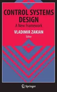 Control Systems Design: A New Framework