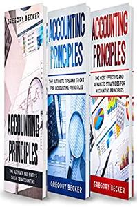 Accounting Principles: 3 in 1 - Beginner's Guide + Tips and Tricks + Advanced Strategies
