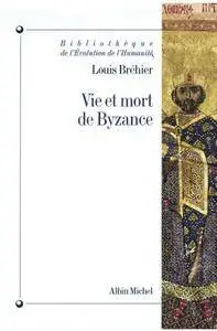 Louis Bréhier, "Vie et mort de Byzance"