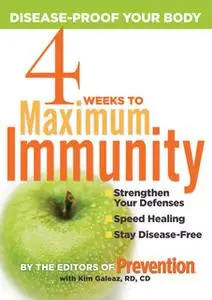 «4 Weeks to Maximum Immunity» by The Prevention,Kim Galeaz