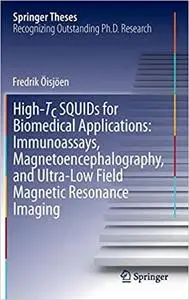 High-Tc SQUIDs for Biomedical Applications: Immunoassays, Magnetoencephalography, and Ultra-Low Field Magnetic Resonance Imagin