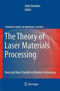 The theory of laser materials processing: heat and mass transfer in modern technology