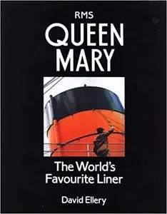RMS Queen Mary: The World's Favorite Liner