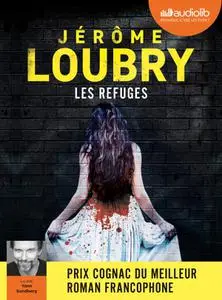 Jérôme Loubry, "Les refuges"