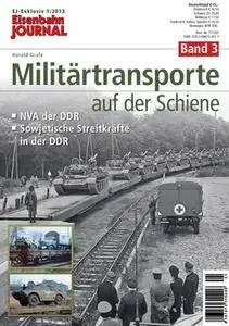 Militartransporte auf der Schiene Band 3 (Eisenbahn Journal Exklusiv 1/2013)