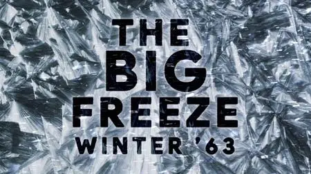 The Big Freeze Winter 63 (2022)