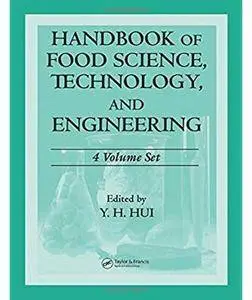 Handbook of Food Science, Technology, and Engineering - 4 Volume Set [Repost]