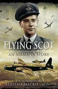 Flying Scot: An Airman’s Story (Repost)