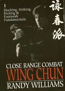 Close Range Combat Wing Chun Volume 1