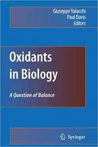 Oxidants in Biology: A Question of Balance