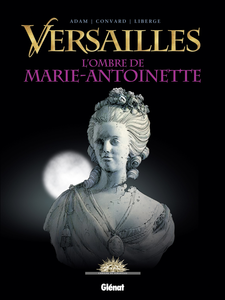 Versailles - Tome 2 - L'Ombre De Marie-Antoinette