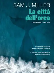 Sam J. Miller - La citta dell’orca
