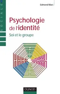 Edmond Marc, "Psychologie de l'identité : Soi et le groupe"