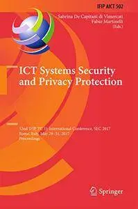 ICT Systems Security and Privacy Protection: 32nd IFIP TC 11 International Conference, SEC 2017[Repost]