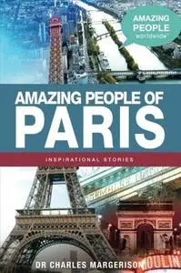 Amazing People of Paris: Inspirational Stories