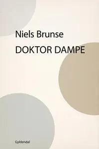 «Doktor Dampe» by Niels Brunse