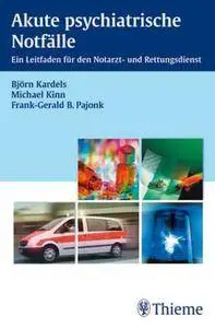Akute psychiatrische Notfälle: Ein Leitfaden für den Notarzt- und Rettungsdienst