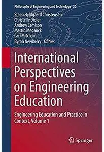 International Perspectives on Engineering Education: Engineering Education and Practice in Context, Volume 1