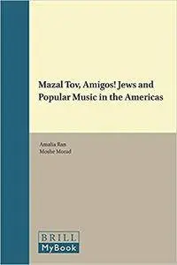 Mazal Tov, Amigos!: Jews and Popular Music in the Americas