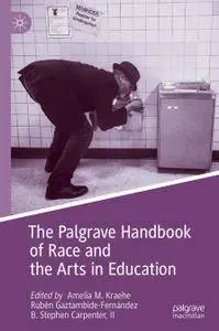 The Palgrave Handbook of Race and the Arts in Education