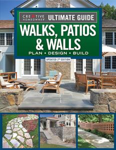 Ultimate Guide to Walks, Patios & Walls: Plan, Design, Build (Creative Homeowner), Updated 2nd Edition